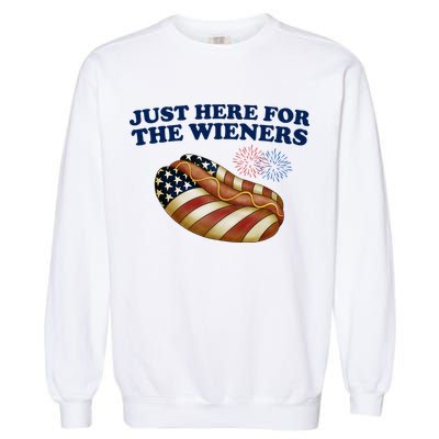 Just Here For The Wieners 4th Of July Garment-Dyed Sweatshirt