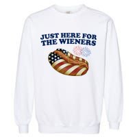 Just Here For The Wieners 4th Of July Garment-Dyed Sweatshirt