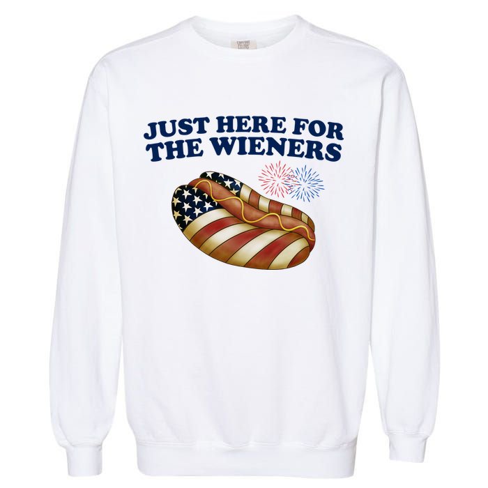 Just Here For The Wieners 4th Of July Garment-Dyed Sweatshirt
