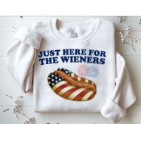 Just Here For The Wieners 4th Of July Sweatshirt