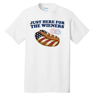 Just Here For The Wieners 4th Of July Tall T-Shirt