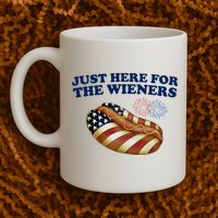 Just Here For The Wieners 4th Of July Mug