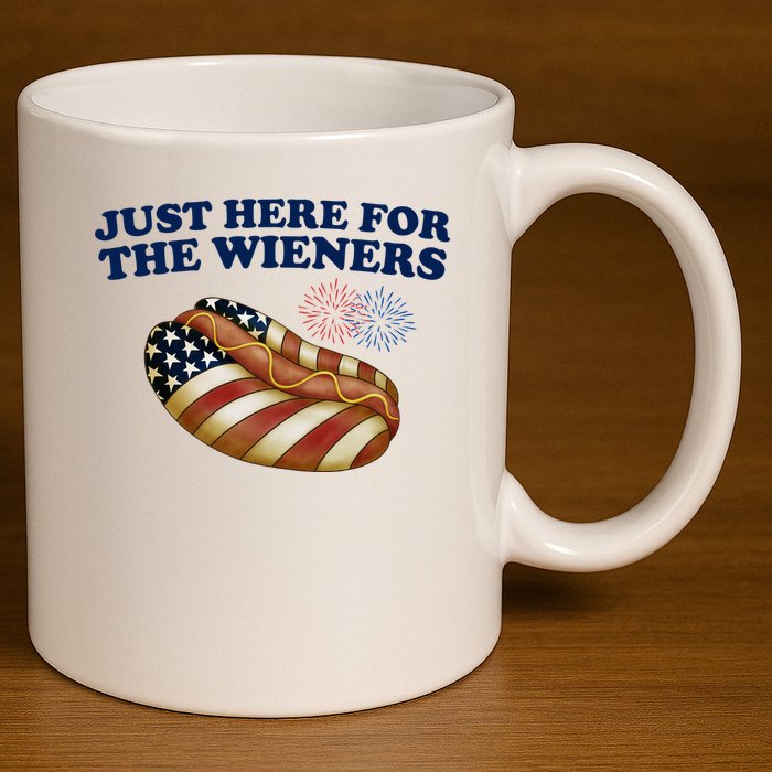 Just Here For The Wieners 4th Of July 11oz C Handle Ceramic Mug