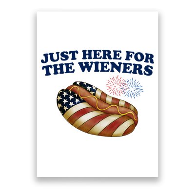 Just Here For The Wieners 4th Of July Poster