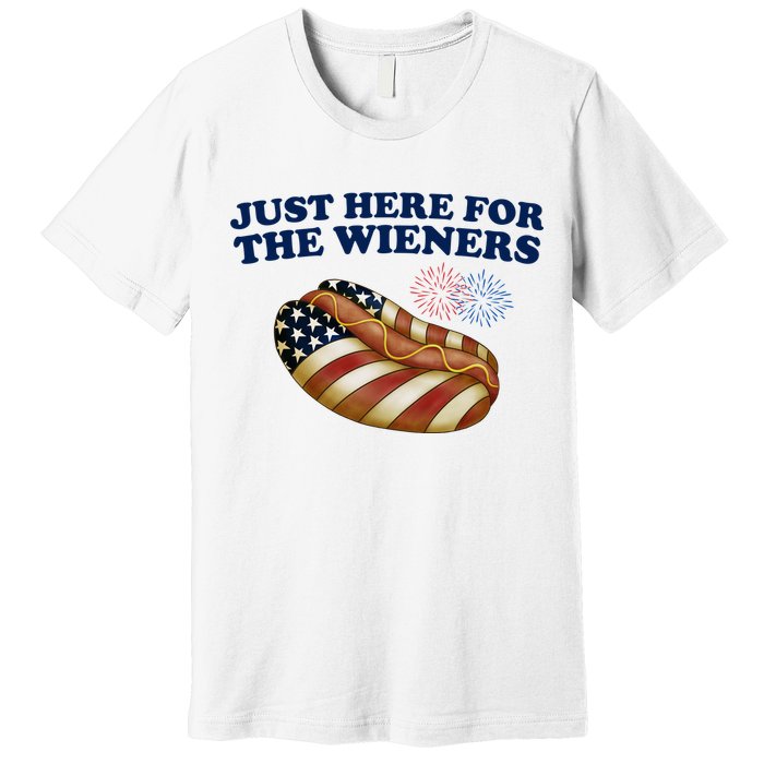 Just Here For The Wieners 4th Of July Premium T-Shirt