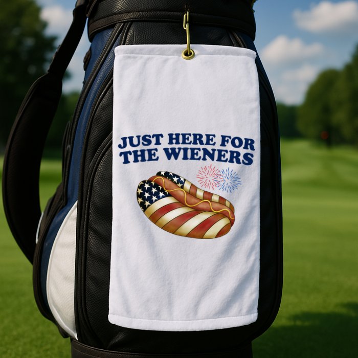 Just Here For The Wieners 4th Of July Golf Towel