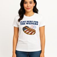 Just Here For The Wieners 4th Of July Womens T-Shirt