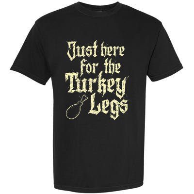 Just Here For Turkey Legs Renaissance Garment-Dyed Heavyweight T-Shirt