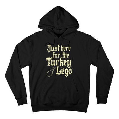 Just Here For Turkey Legs Renaissance Hoodie