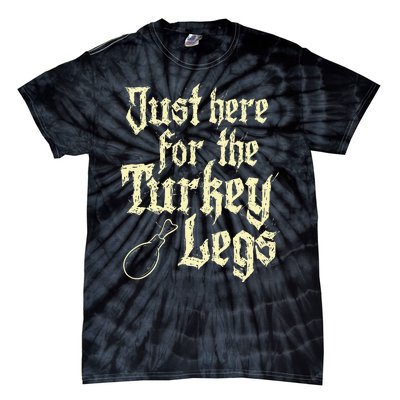 Just Here For Turkey Legs Renaissance Tie-Dye T-Shirt