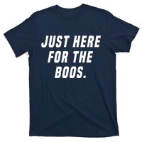 Just Here For The Boos T-Shirt