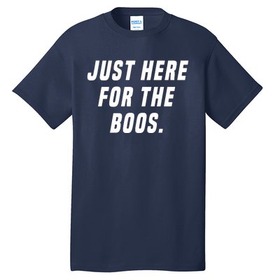 Just Here For The Boos Tall T-Shirt