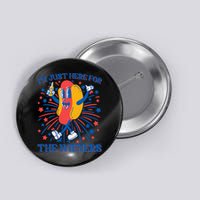 Just Here For The Wieners Hot Dog 4th Of July Button