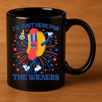 Just Here For The Wieners Hot Dog 4th Of July 11oz C Handle Ceramic Mug
