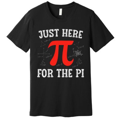 Just Here For The Pi Happy Pi Day Math Teacher Premium T-Shirt