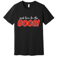 Just Here For The Boos Funny Halloween Premium T-Shirt