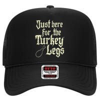 Just Here For Turkey Legs Renaissance Faire Ren Festival High Crown Mesh Back Trucker Hat