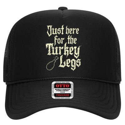 Just Here For Turkey Legs Renaissance Faire Ren Festival High Crown Mesh Back Trucker Hat