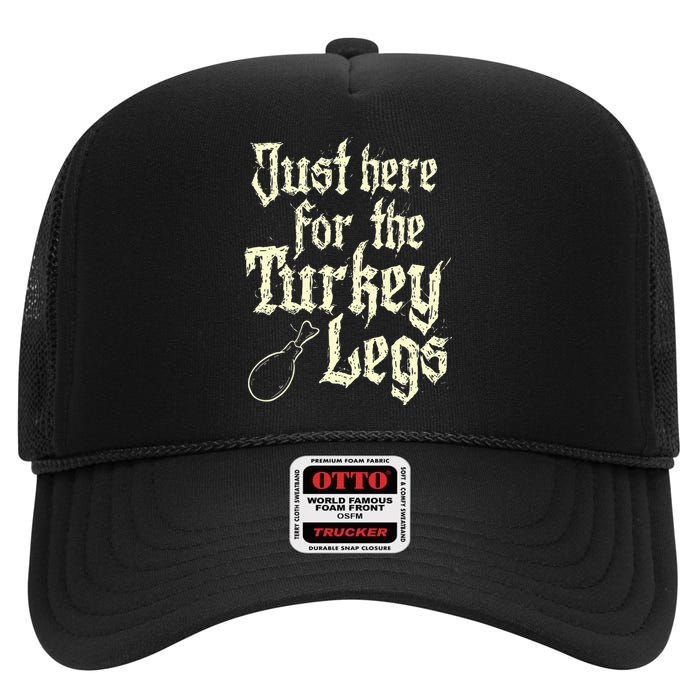 Just Here For Turkey Legs Renaissance Faire Ren Festival High Crown Mesh Back Trucker Hat