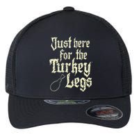 Just Here For Turkey Legs Renaissance Faire Ren Festival Flexfit Unipanel Trucker Cap