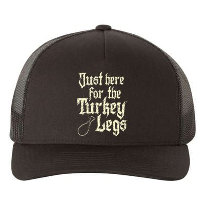 Just Here For Turkey Legs Renaissance Faire Ren Festival Yupoong Adult 5-Panel Trucker Hat