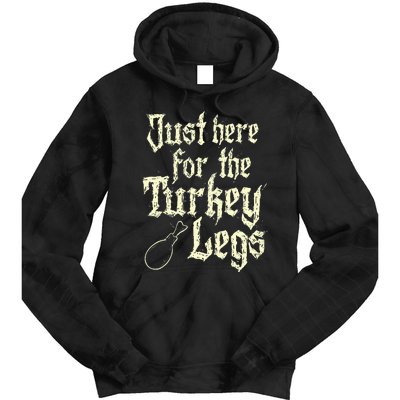 Just Here For Turkey Legs Renaissance Faire Ren Festival Tie Dye Hoodie