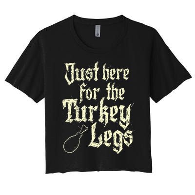 Just Here For Turkey Legs Renaissance Faire Ren Festival Women's Crop Top Tee