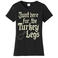 Just Here For Turkey Legs Renaissance Faire Ren Festival Women's T-Shirt