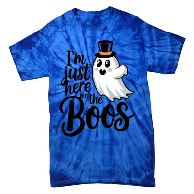 Just Here For The Boos Ghost Humor Funny Gift Tie-Dye T-Shirt