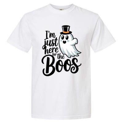 Just Here For The Boos Ghost Humor Funny Gift Garment-Dyed Heavyweight T-Shirt