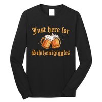 Just Here For Schitzengiggles Funny Oktoberfest Long Sleeve Shirt