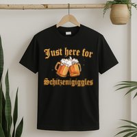 Just Here For Schitzengiggles Funny Oktoberfest T-Shirt