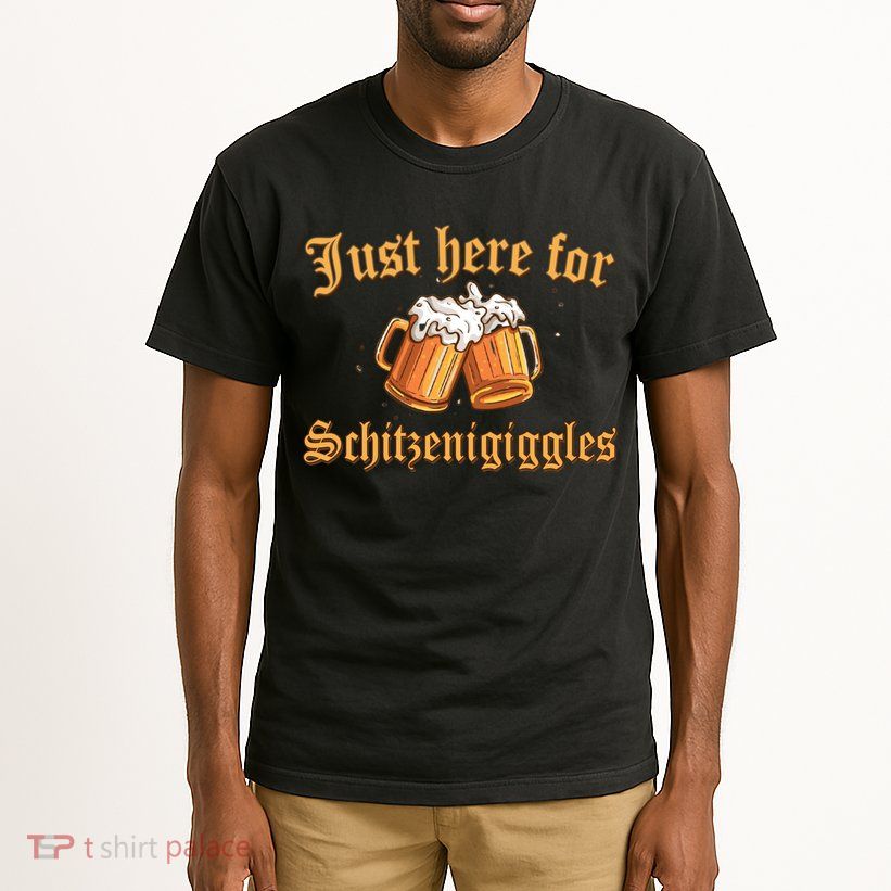 Just Here For Schitzengiggles Funny Oktoberfest Tall T-Shirt