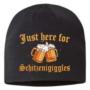 Just Here For Schitzengiggles Funny Oktoberfest Sustainable Beanie