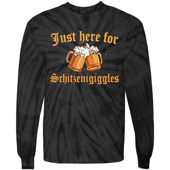 Just Here For Schitzengiggles Funny Oktoberfest Tie-Dye Long Sleeve Shirt