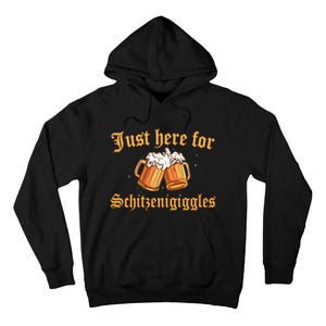 Just Here For Schitzengiggles Funny Oktoberfest Tall Hoodie