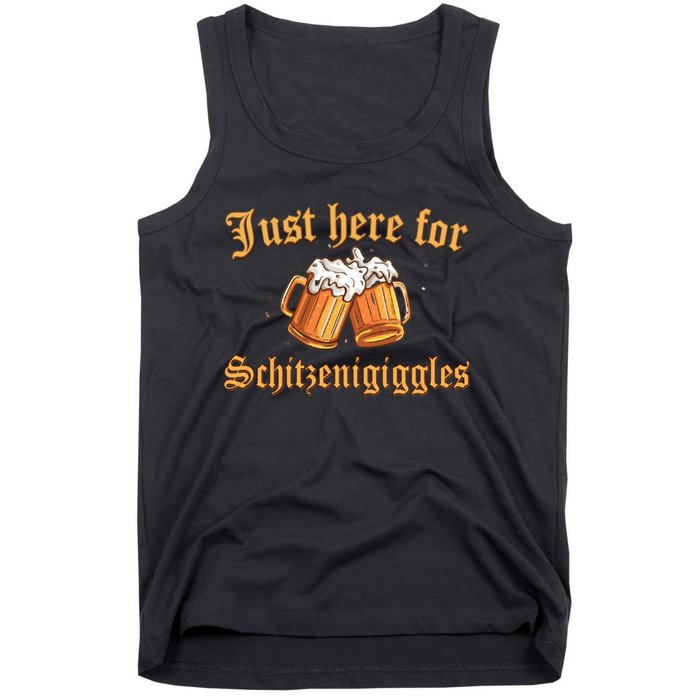 Just Here For Schitzengiggles Funny Oktoberfest Tank Top