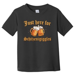 Just Here For Schitzengiggles Funny Oktoberfest Toddler T-Shirt