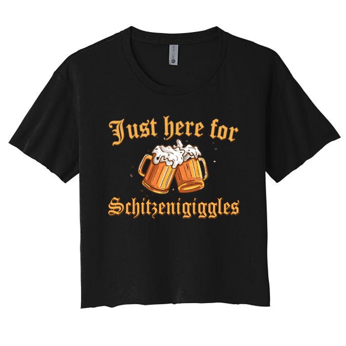 Just Here For Schitzengiggles Funny Oktoberfest Women's Crop Top Tee