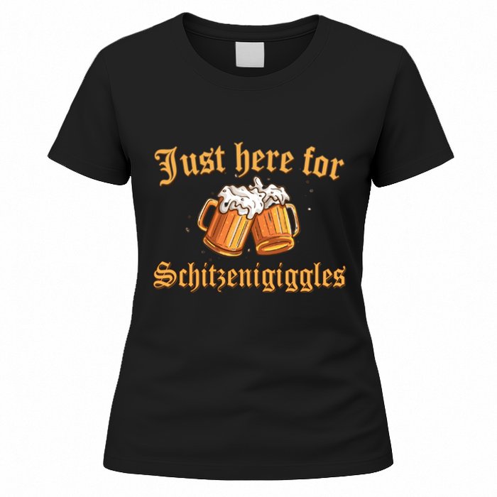 Just Here For Schitzengiggles Funny Oktoberfest Women's T-Shirt