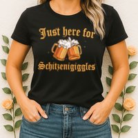 Just Here For Schitzengiggles Funny Oktoberfest Womens T-Shirt