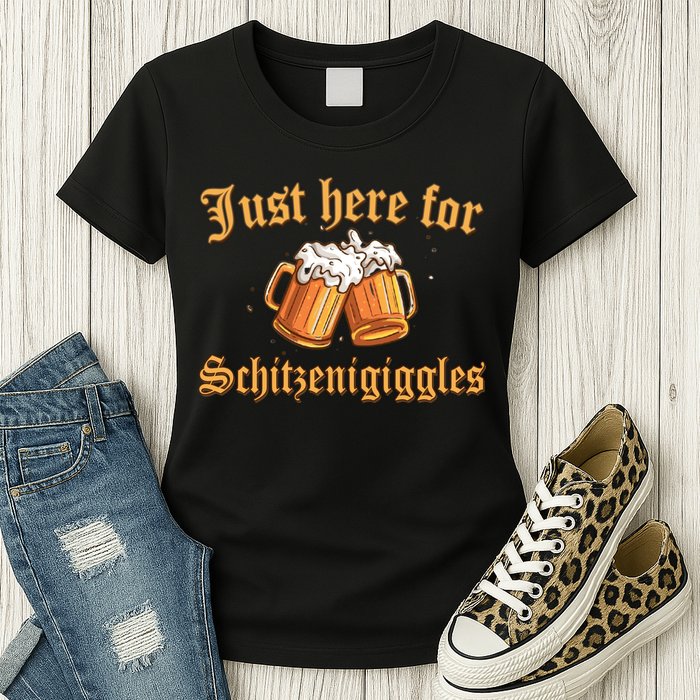 Just Here For Schitzengiggles Funny Oktoberfest Womens T-Shirt