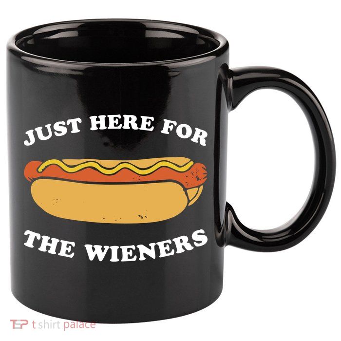 I'm Just Here For The Wieners 4th Of July Shirts 11oz C Handle Ceramic Mug