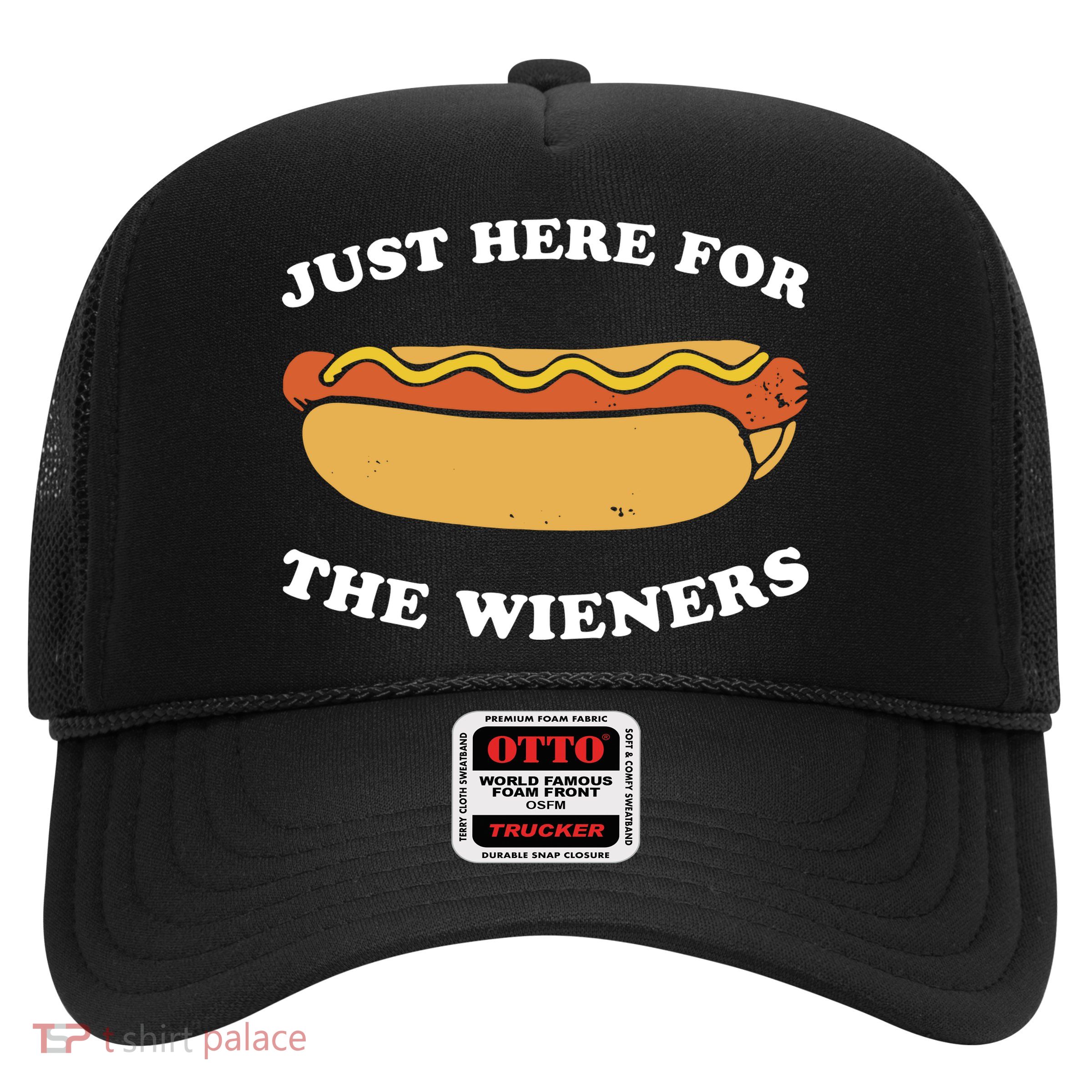 I'm Just Here For The Wieners 4th Of July Shirts Trucker Hat