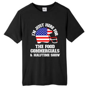 Just Here For Food Commercials And Halftime Show Usa Football Gift Tall Fusion ChromaSoft Performance T-Shirt