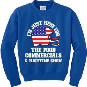 Just Here For Food Commercials And Halftime Show Usa Football Gift Kids Sweatshirt