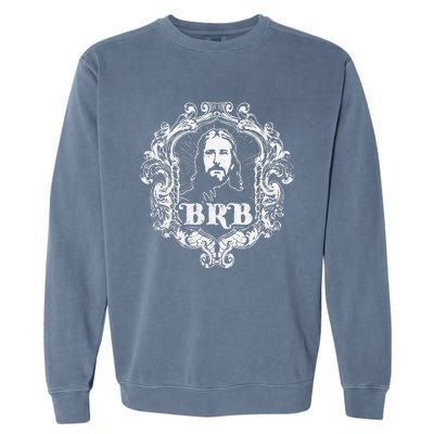 Jesus Humors Good Friday Jesus Be Right Back Easter Funny Garment-Dyed Sweatshirt