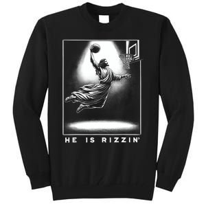 Jesus He Is Rizzin Basketball Easter Christian Religious Tall Sweatshirt