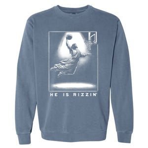 Jesus He Is Rizzin Basketball Easter Christian Religious Garment-Dyed Sweatshirt