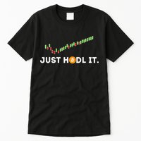Just HODL It Funny Crypto Trader BTC Bitcoin Investor Tall T-Shirt
